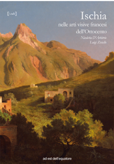 Presentazione del libro: Ischia nelle arti visive francesi dell'Ottocento - Nicoletta D'Arbitrio e Luigi Ziviello